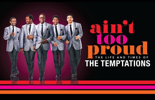 More Info for Ain't Too Proud—The Life and Times of The Temptations