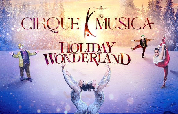 More Info for Cirque Musica Holiday Wonderland